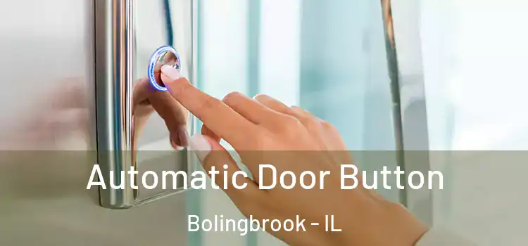 Automatic Door Button Bolingbrook - IL