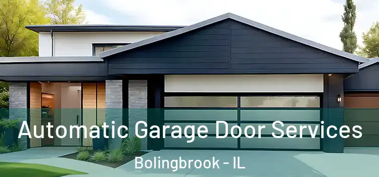  Automatic Garage Door Services Bolingbrook - IL