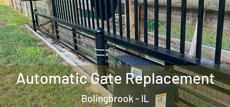 Automatic Gate Replacement Bolingbrook - IL