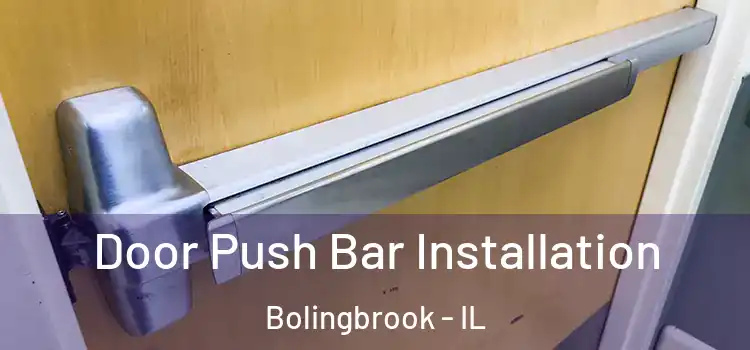  Door Push Bar Installation Bolingbrook - IL