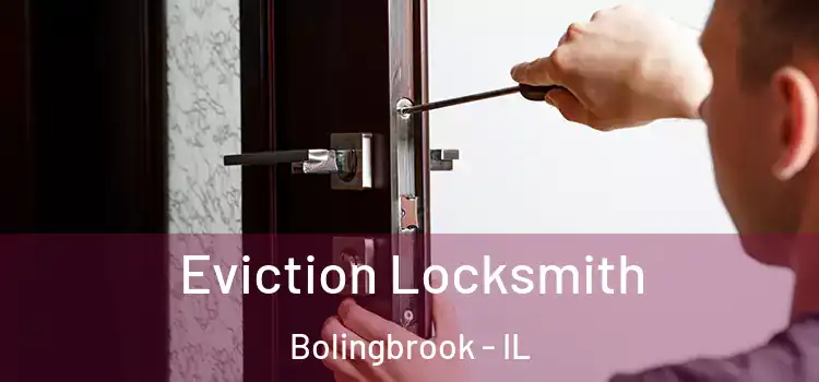 Eviction Locksmith Bolingbrook - IL