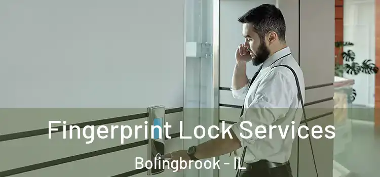 Fingerprint Lock Services Bolingbrook - IL