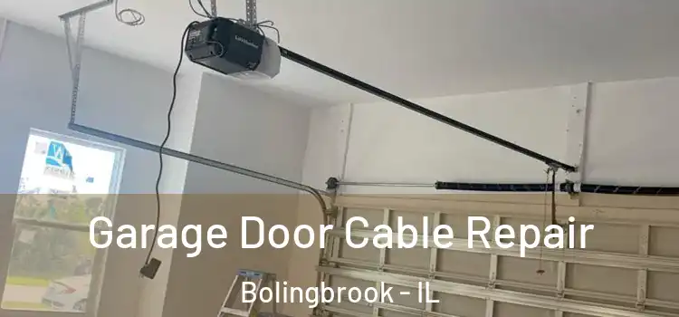  Garage Door Cable Repair Bolingbrook - IL