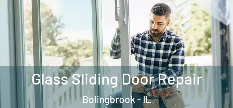 Glass Sliding Door Repair Bolingbrook - IL