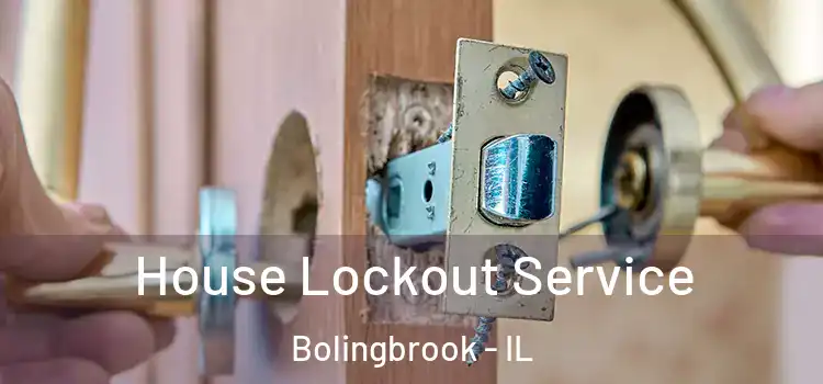 House Lockout Service Bolingbrook - IL