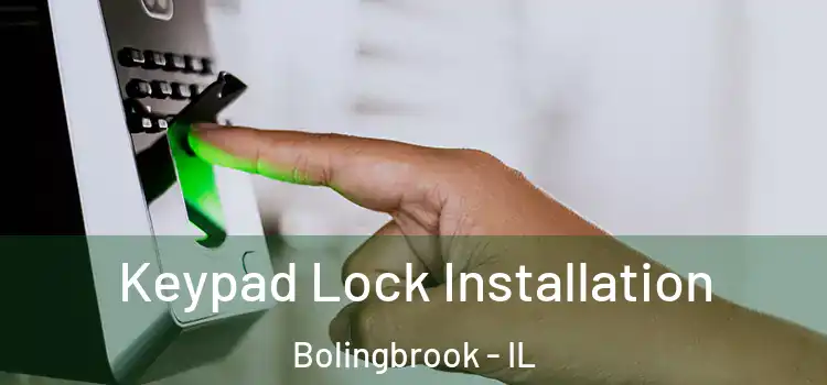  Keypad Lock Installation Bolingbrook - IL
