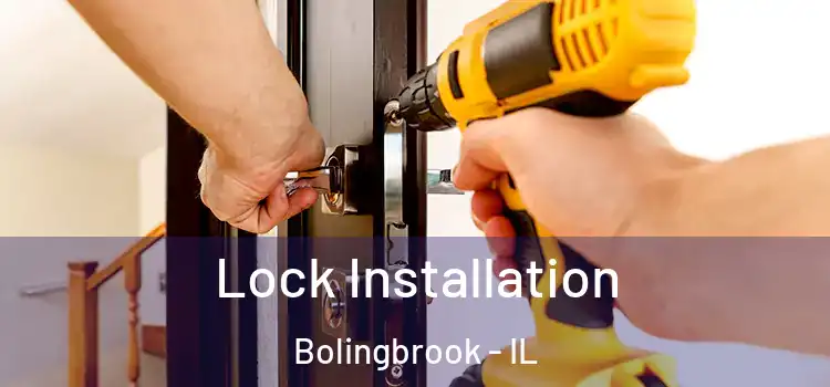 Lock Installation Bolingbrook - IL