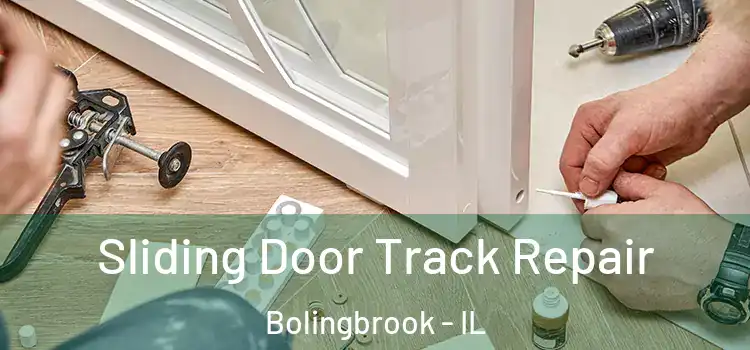 Sliding Door Track Repair Bolingbrook - IL